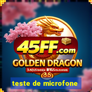 teste de microfone